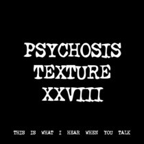 PSYCHOSIS TEXTURE XXVIII [TF01040] [FREE] cover art