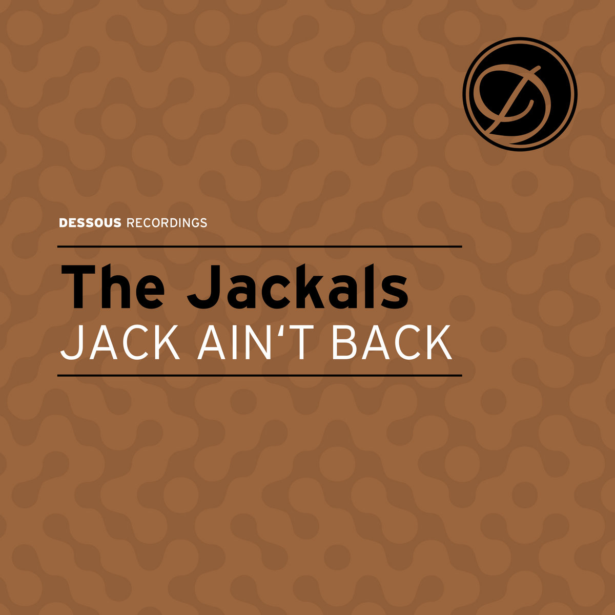 Jack Ain't Back | The Jackals | Dessous Recordings