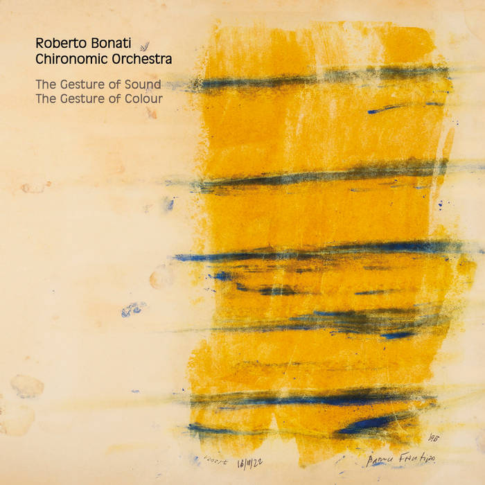 The Gesture of Sound The Gesture of Colour | Roberto Bonati