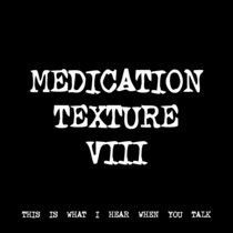 MEDICATION TEXTURE VIII [TF00254] cover art