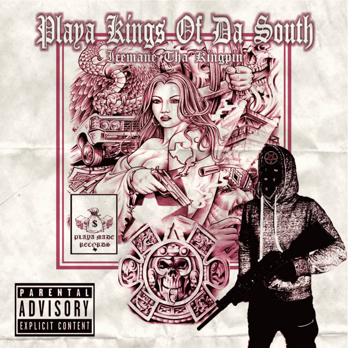 Playa Kingz Of Da South | Icemane Tha Kingpin | PLAYAMADE RECORDS