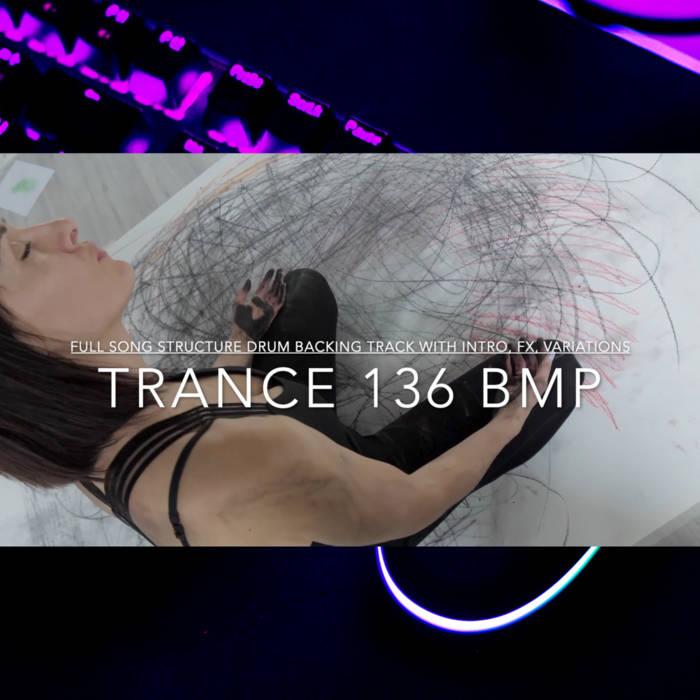 TRANCE 136 BPM RadioReady Full Song structure Drum Backing Track with