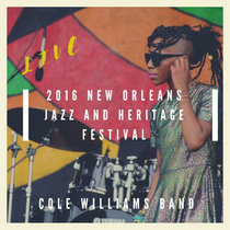 Cole Williams Band Live at 2016 New Orleans Jazz and Heritage Festival cover art