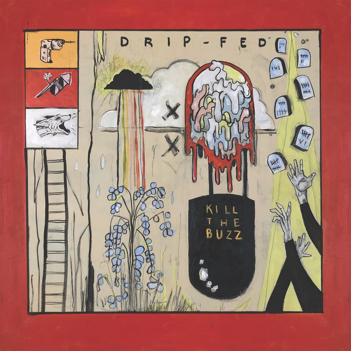 Kill the Buzz | Drip-Fed