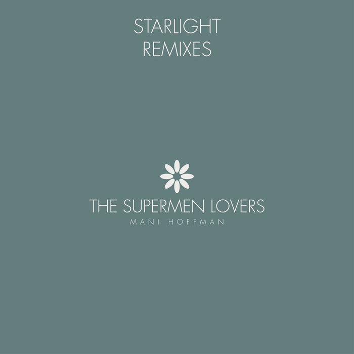 Starlight Remixes EP | The Supermen Lovers