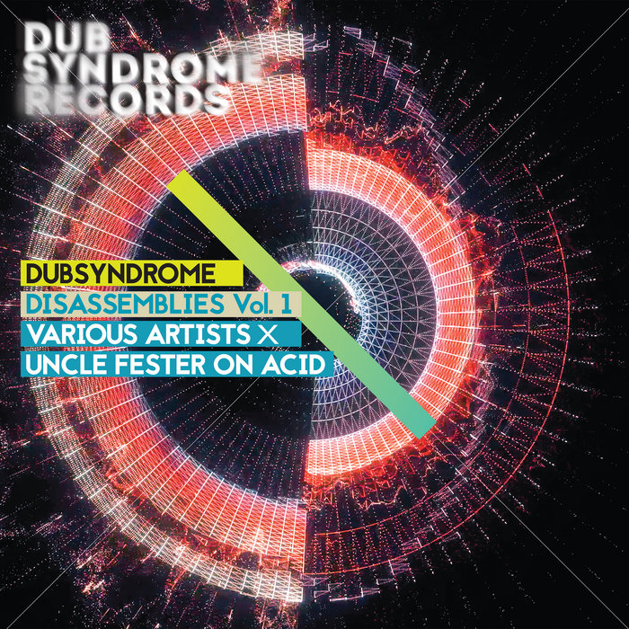 Pochette de dubsyndrome disasssemblies vol. 1 par Various Artists X Uncle Fester on Acid