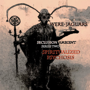 Were-Jaguars — SPIRITUALIZED PSYCHOSIS