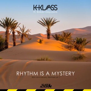 K-Klass ft. Bobbi Depasois - Rhythm Is A Mystery (30th Anniversary Remixes)K-Klass, Harry Romero, Paul Morrell, Jon Craig, Klass Action cover