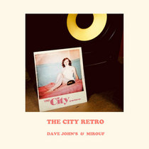 Dave John's & Mirouf — The City Retro EP [JAZ03]