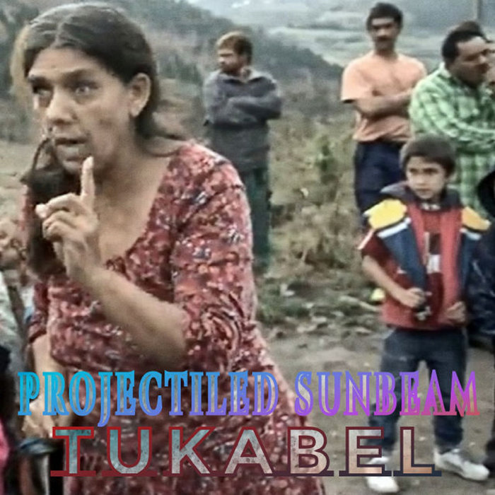 Tukabel Tukabel | Projectiled Sunbeam