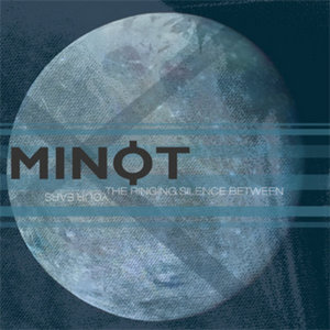Minot — The Ringing Silence Between Your Ears b/w The Means Relativize The Ends 7"