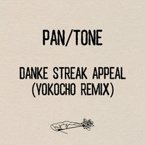 Pan/Tone — Danke Streak Appeal (Y O K O C H O Remix)