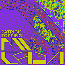 Patrick Topping — Mi Casa