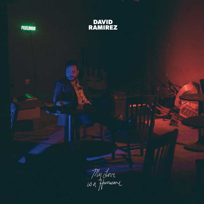 My Love Is A Hurricane, by David Ramirez