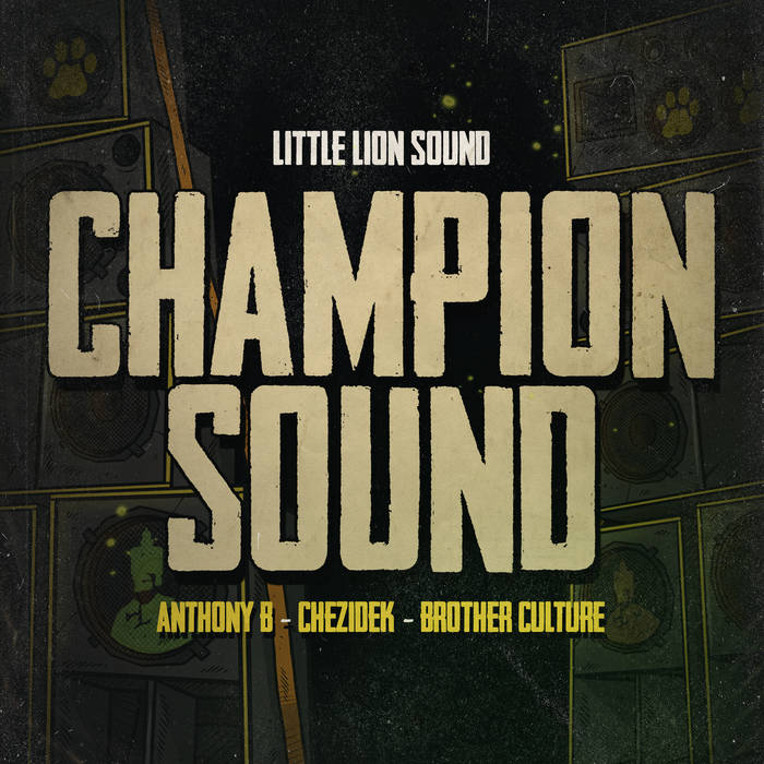 Champion Sound Anthony B Chezidek Brother Culture Little Lion Sound Evidence Music