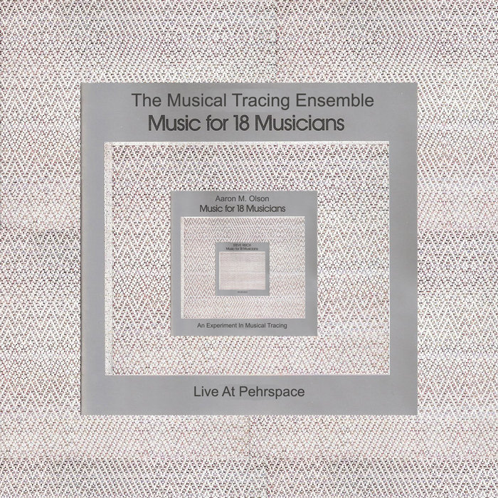 Music for 18 Musicians: A Musical Tracing at Pehrspace, August 08, 2015, by The Musical Tracing Ensemble