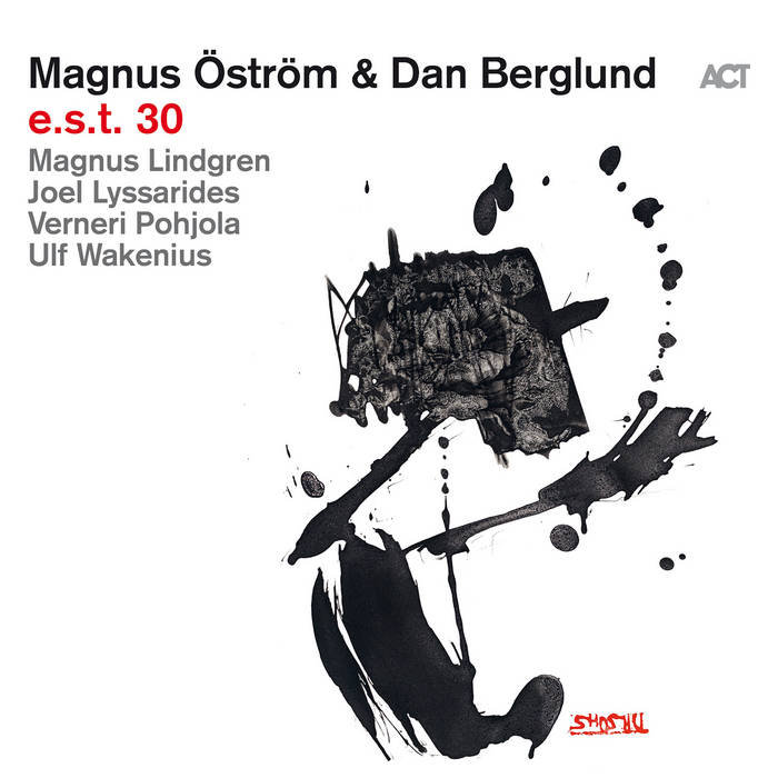 e.s.t. 30
Magnus Öström, Dan Berglund, Magnus Lindgren, Joel Lyssarides, Verneri Pohjola, Ulf Wakenius