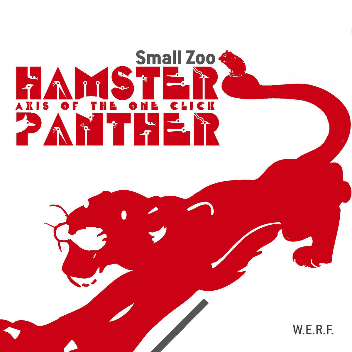 Small Zoo | Hamster Axis of The One Click Panther | W.E.R.F. records