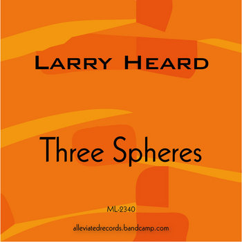 Three Spheres Larry Heard