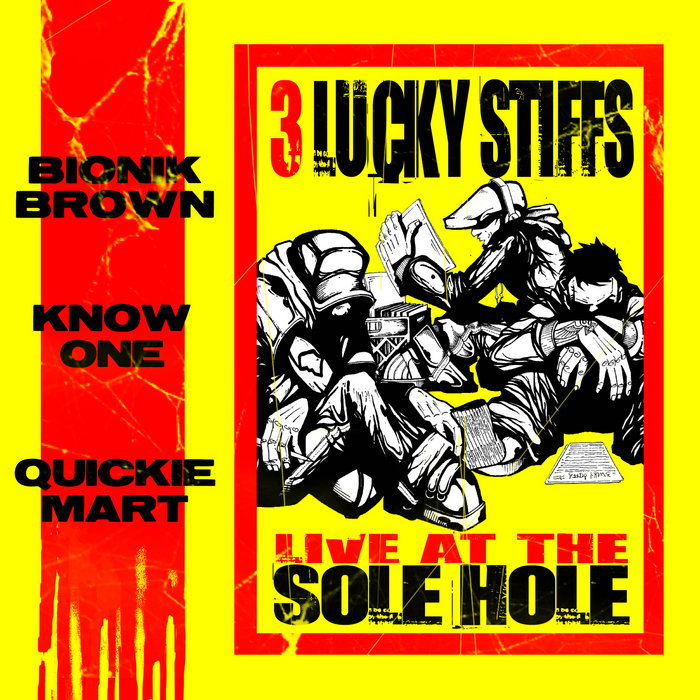 3 Lucky Stiffs: Live @ The Soulhole | MC Know One