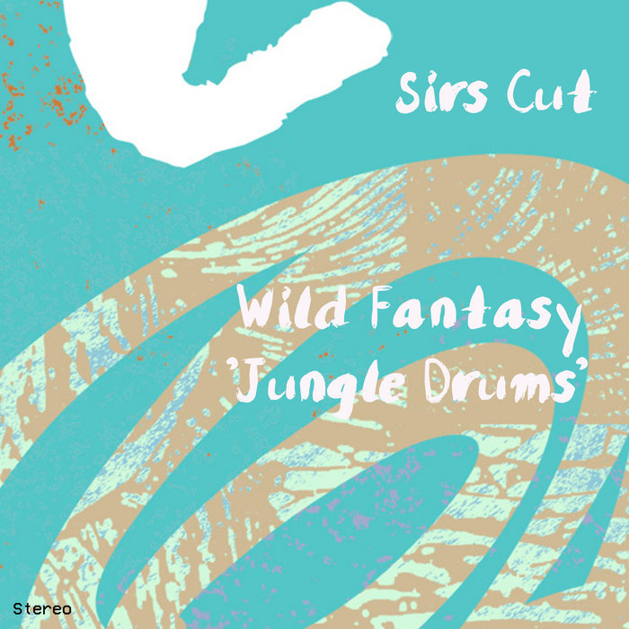 Jungle Drums SIRS CUT WIld Fantasy SIRS