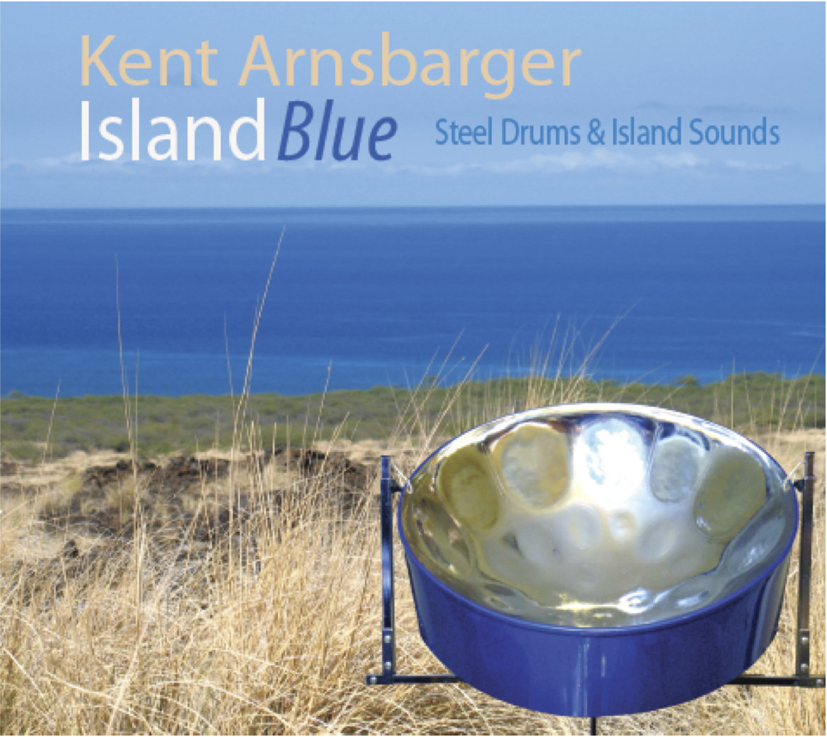 Island Blue: Steel Drums & Island Sounds | Kent Arnsbarger, steel drum  artist