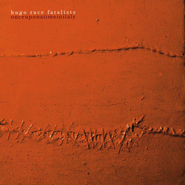 Once Upon A Time In Italy Hugo Race Fatalists Once Upon A Time In Italy Hugo Race Fatalists