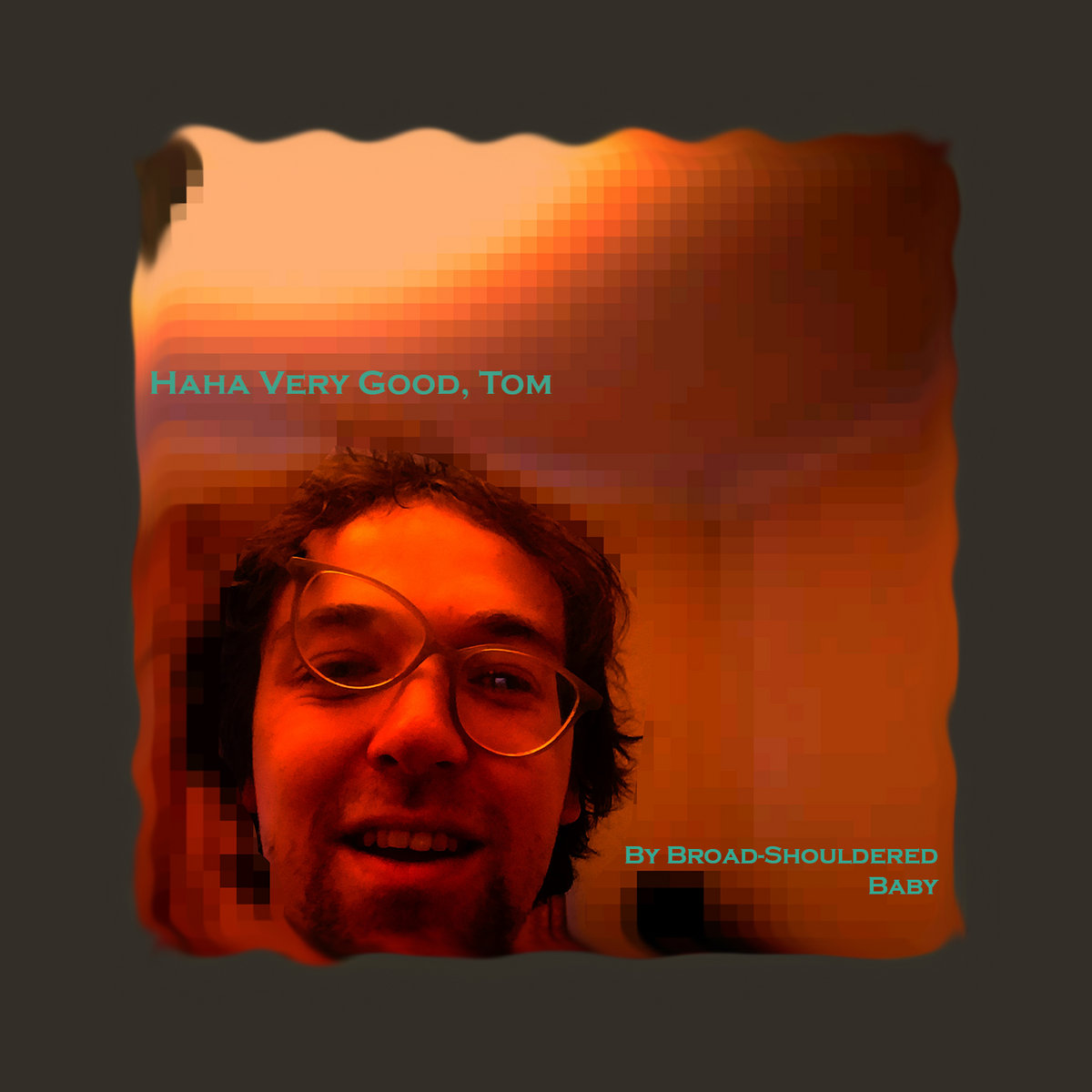 Haha Very Good, Tom Haha Very Good, Tom