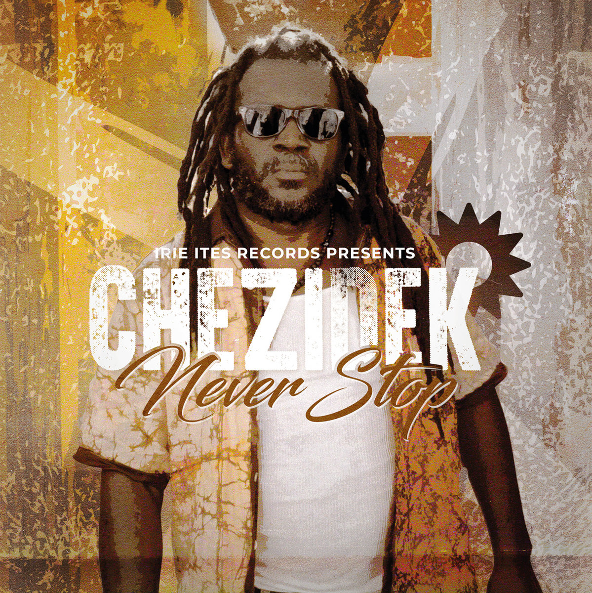 Never Stop | Chezidek, Irie Ites | Irie Ites
