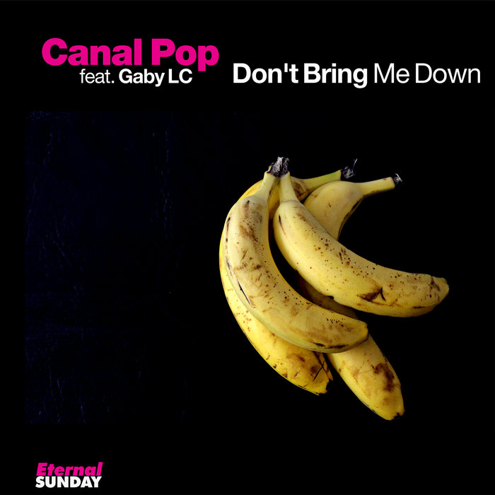 Don't Bring Me Down Canal Pop feat. Gaby LC Canal Pop