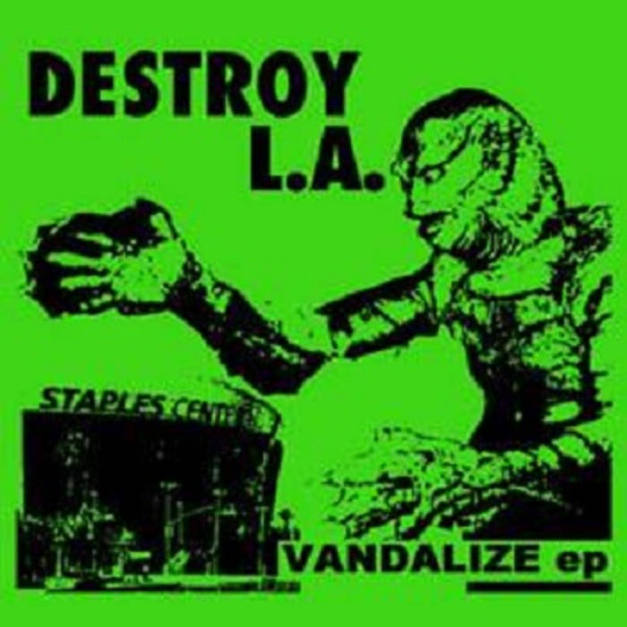 Vandalize ep 2007 | Destroy L.A.