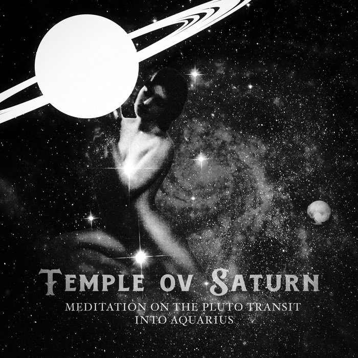 Meditation on the Pluto Transit into Aquarius Temple Ov Saturn