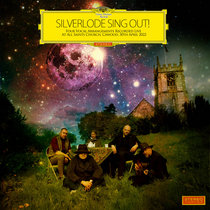 Silverlode Sing Out! (Four Vocal Arrangements Recorded Live At All Saints Church. Cawood. 30th April 2022) cover art