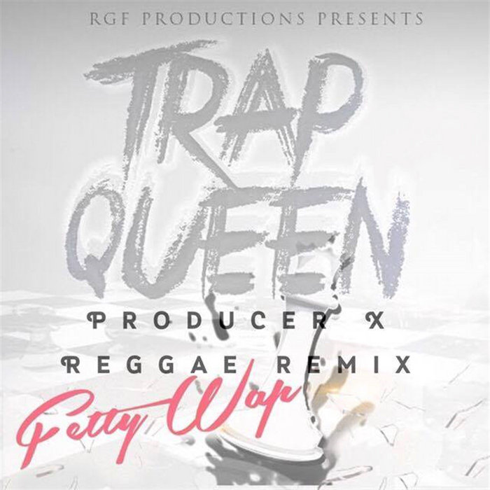 Fetty Wap Trap Queen Crankdat Remix Song Download Fetty Wap-Trap Queen(Producer X Reggae Remix) | iamprodX