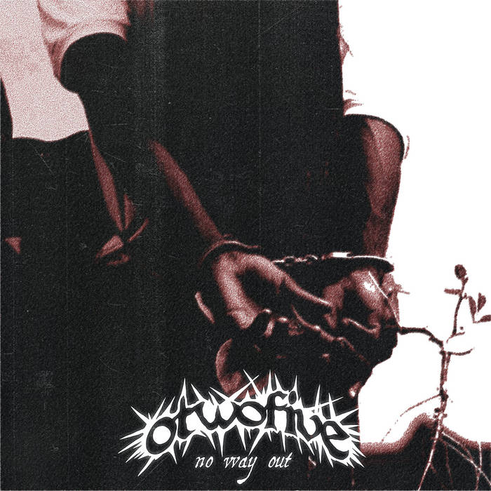 No Way Out | Otwofive Hardcore