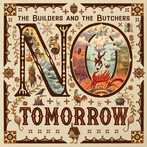 The Builders and the Butchers — No Tomorrow