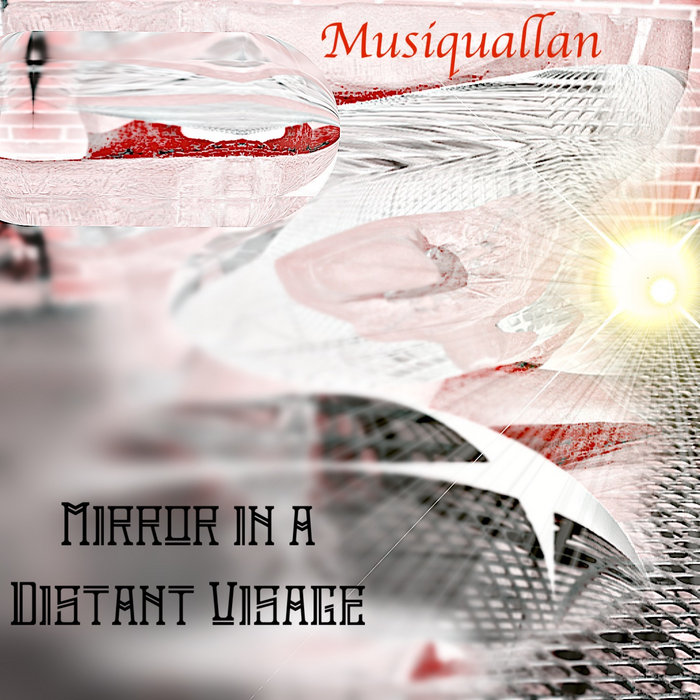 Mirror in a Distant Visage Musiquallan