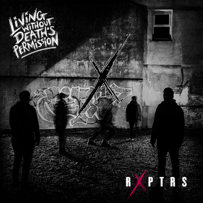 Living Without Death's Permission | RXPTRS