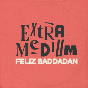 Feliz Baddadan cover