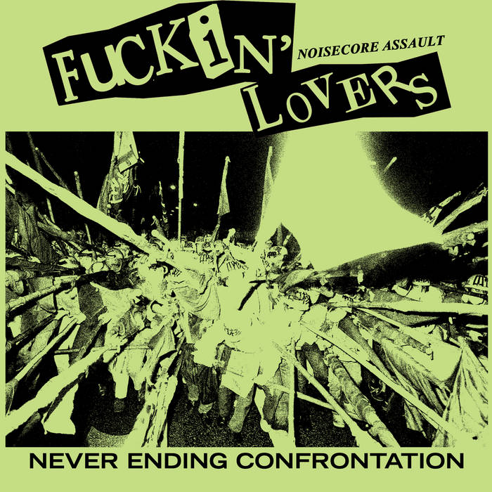 NEVER ENDING CONFRONTATION | Fuckin' Lovers