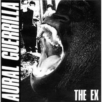 Aural Guerrilla | The Ex