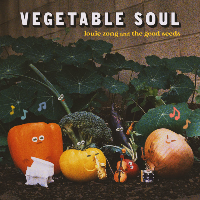 vegetable soul | louie zong & the good seeds | Louie Zong