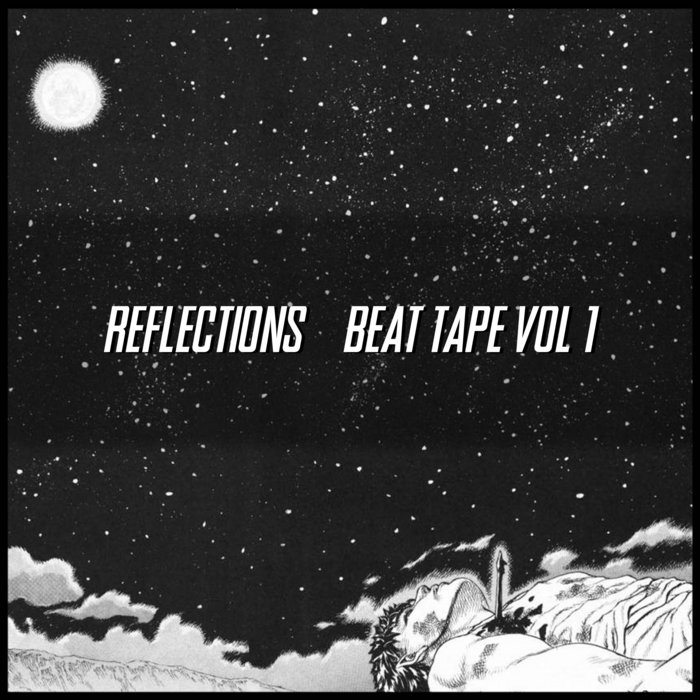 "Reflections" Beat Tape Vol 1 Bknapp
