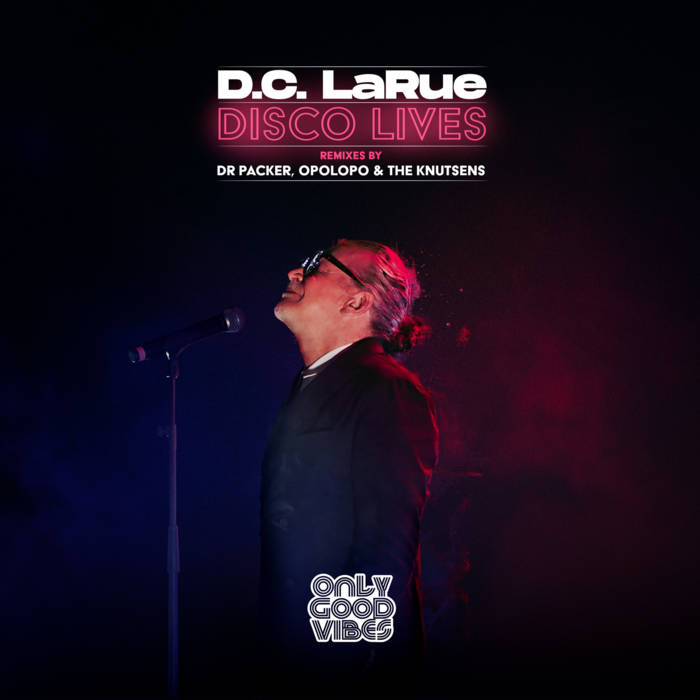 D.C. LaRue / Disco Lives (Opolopo, Dr Packer, The Knutsens Remixes) D.C. LaRue / Disco Lives (Opolopo, Dr Packer, The Knutsens Remixes)