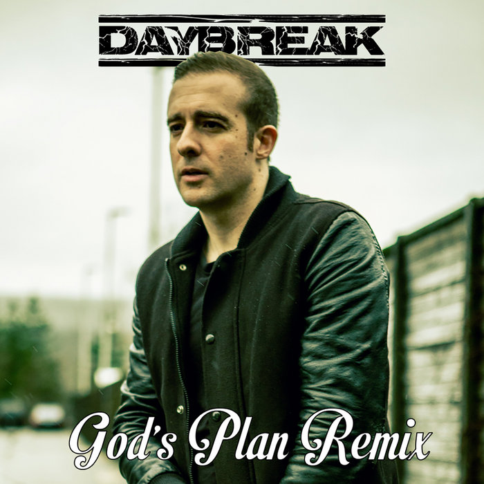 Drake God's Plan Remix Daybreak