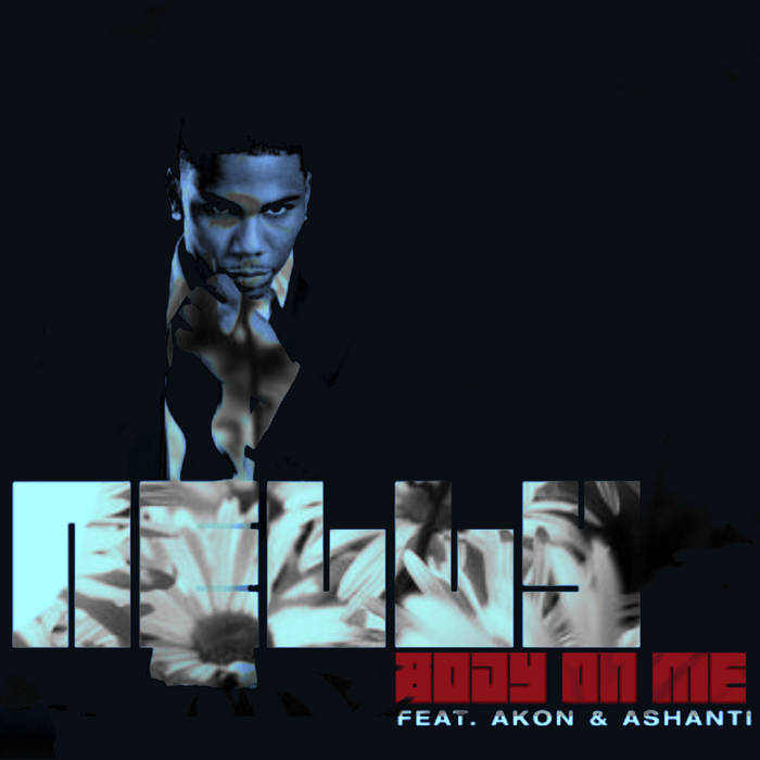 Nelly Akon Ashanti Body On Me