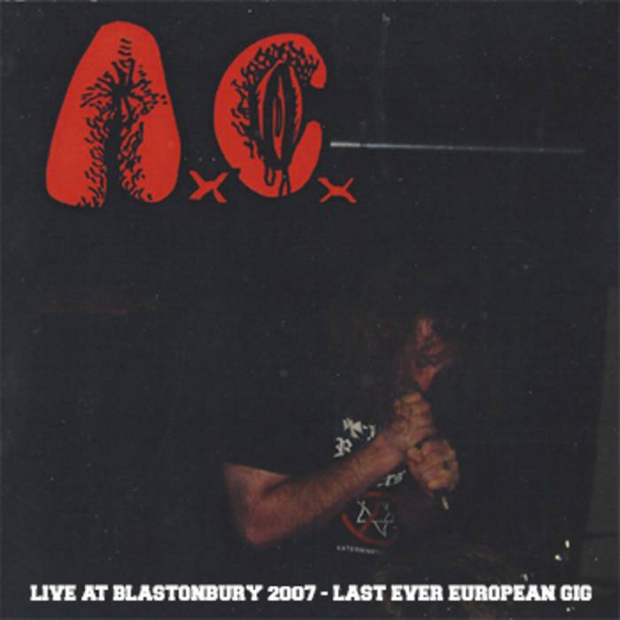 Live at Blastonbury 2007 | AxCx | Tombs in the Valley Productions