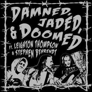 Damned, Jaded, and Doomed (ft. Stephen Behrendt of Toxic Ruin & Leighton Thompson of Micawber) cover