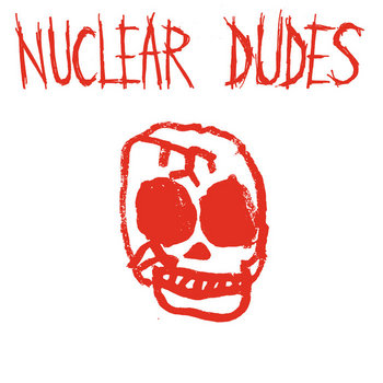 NUCLEAR DUDES - Truth Paste