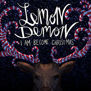 Lemon Demon — I Am Become Christmas EP